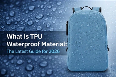 Wat is waterdicht TPU-materiaal: de nieuwste gids voor 2026